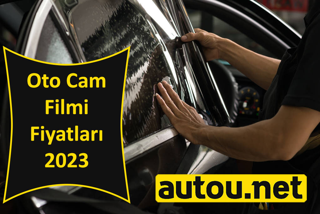 Oto Cam Filmi Fiyatları 2023 ✓ Siyah Cam - Renkli Cam - AutoU